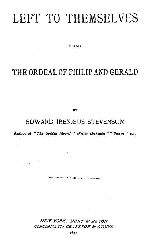 Left to Themselves: Being the Ordeal of Philip and Gerald Left to Themselves: Being the Ordeal of Philip and Gerald