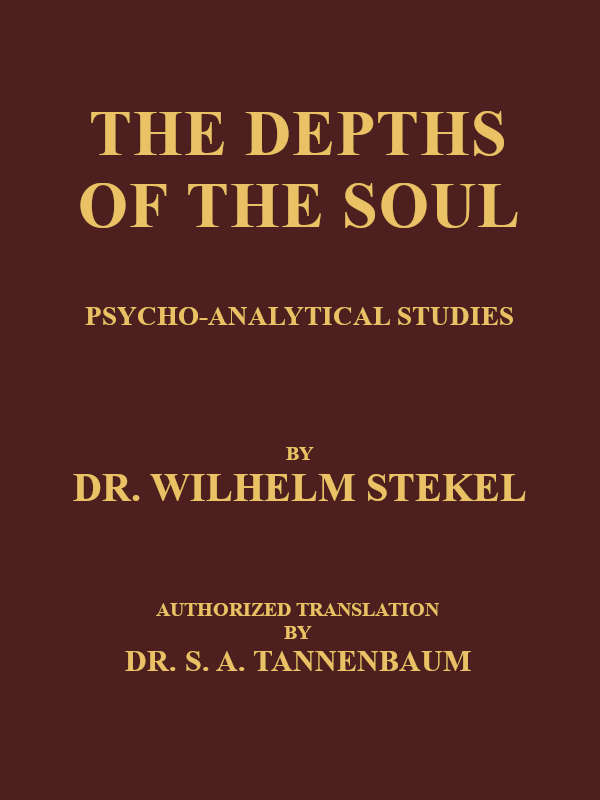 The Depths of the Soul: Psycho-Analytical Studies The Depths of the Soul: Psycho-Analytical Studies
