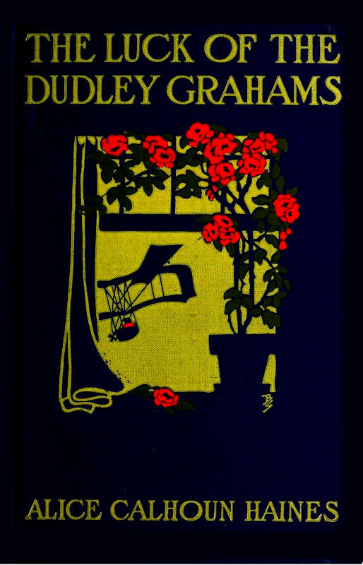 The Luck of the Dudley Grahams
As Related in Extracts from Elizabeth Graham's Diary