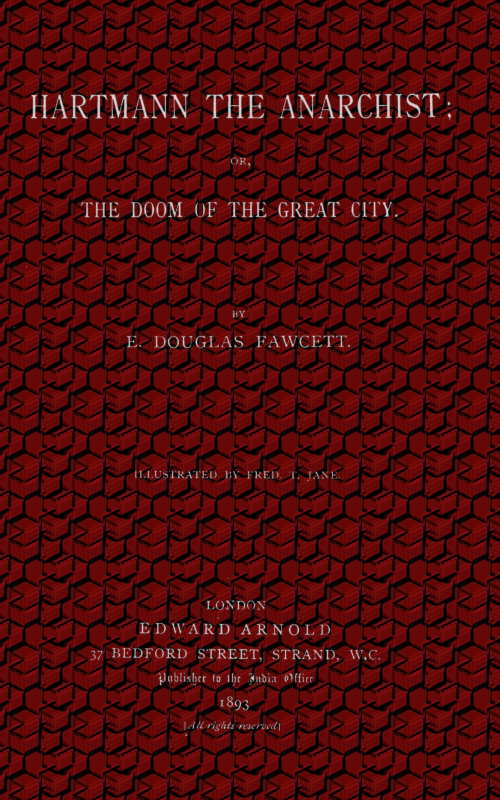 Hartmann, the Anarchist; Or, The Doom of the Great City Hartmann, the Anarchist; Or, The Doom of the Great City