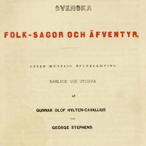 Svenska folk-sagor och äfventyr. Första delen (häfte 1 och häfte 2) Svenska folk-sagor och äfventyr. Första delen (häfte 1 och häfte 2)