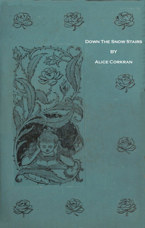 Down the Snow Stairs; Or, From Good-Night to Good-Morning Down the Snow Stairs; Or, From Good-Night to Good-Morning