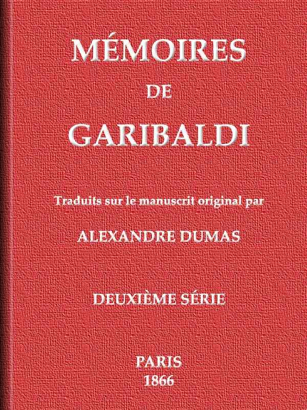 Mémoires de Garibaldi, tome 2/2 Mémoires de Garibaldi, tome 2/2
