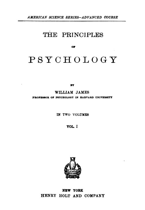 The Principles of Psychology, Volume 1 (of 2) The Principles of Psychology, Volume 1 (of 2)