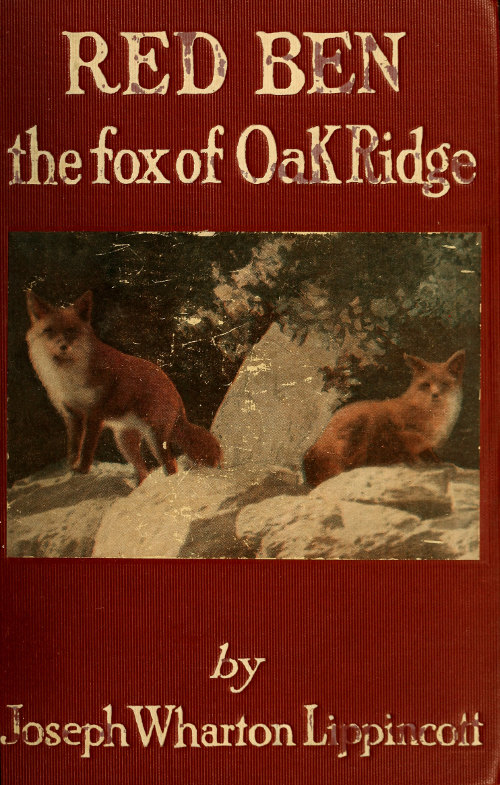 Red Ben, the Fox of Oak Ridge Red Ben, the Fox of Oak Ridge