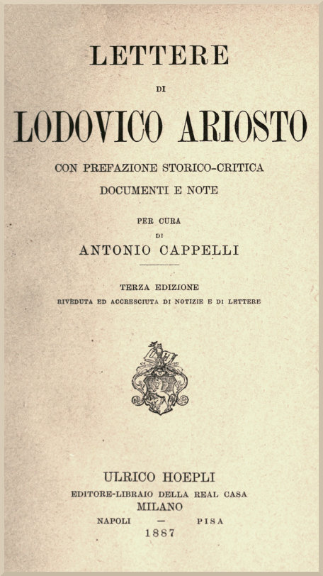 Lettere di Lodovico Ariosto Con prefazione storico-critica, documenti e note Lettere di Lodovico Ariosto Con prefazione storico-critica, documenti e note