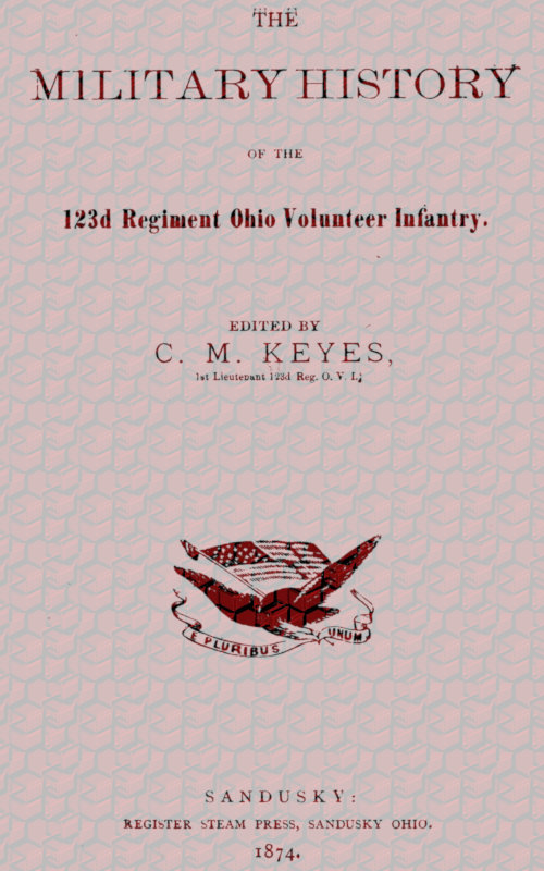 The Military History of the 123d Regiment Ohio Volunteer Infantry The Military History of the 123d Regiment Ohio Volunteer Infantry