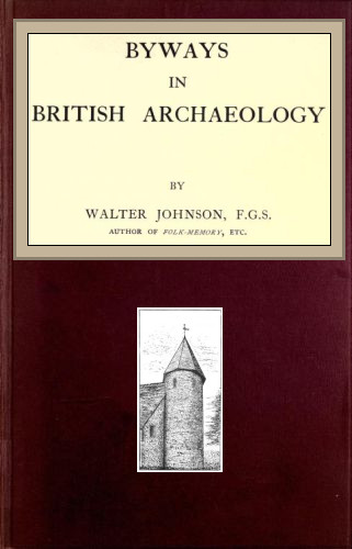 Byways in British Archaeology Byways in British Archaeology