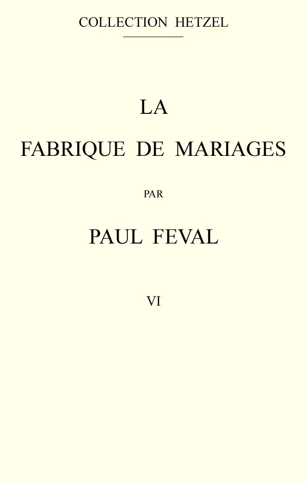 La fabrique de mariages, Vol. 6 La fabrique de mariages, Vol. 6