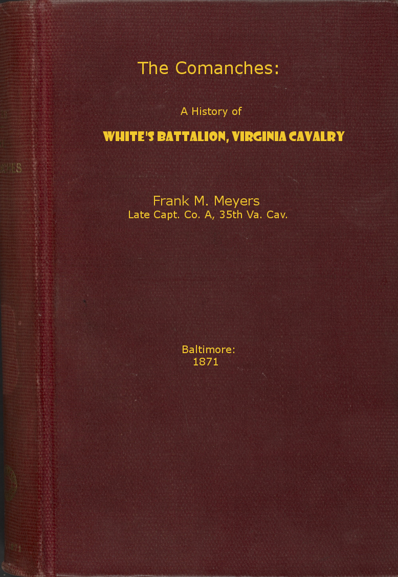 The Comanches: A History of White's Battalion, Virginia Cavalry The Comanches: A History of White's Battalion, Virginia Cavalry