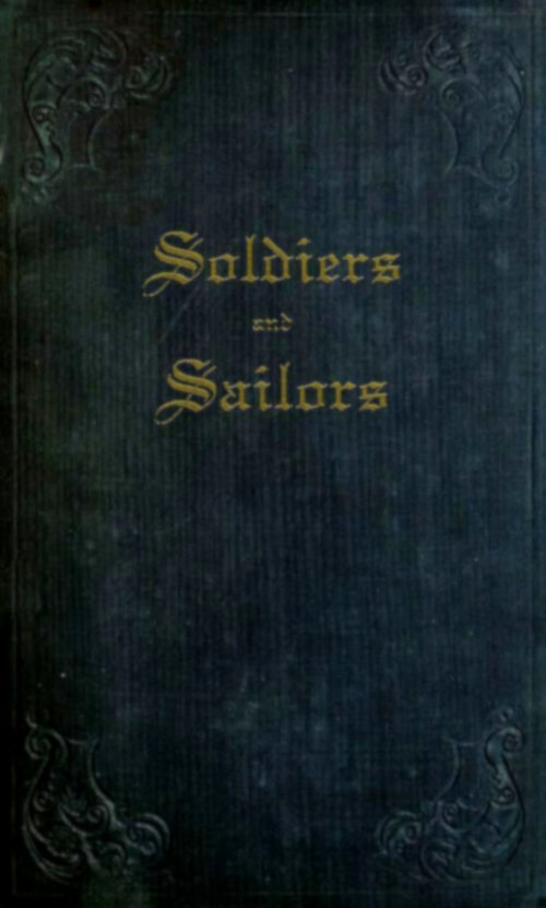 Soldiers and Sailors or, Anecdotes, Details, and Recollections of Naval and Military Life, as Related to His Nephews, by an Old Officer. Soldiers and Sailors or, Anecdotes, Details, and Recollections of Naval and Military Life, as Related to His Nephews, by an Old Officer.