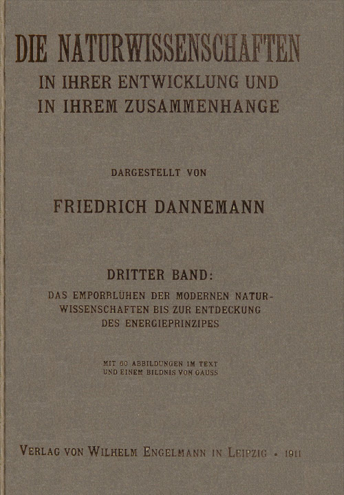 Die Naturwissenschaften in ihrer Entwicklung und in ihrem Zusammenhange, III. Band
Das Emporblühen der modernen Naturwissenschaften bis zur Entdeckung des Energieprinzipes