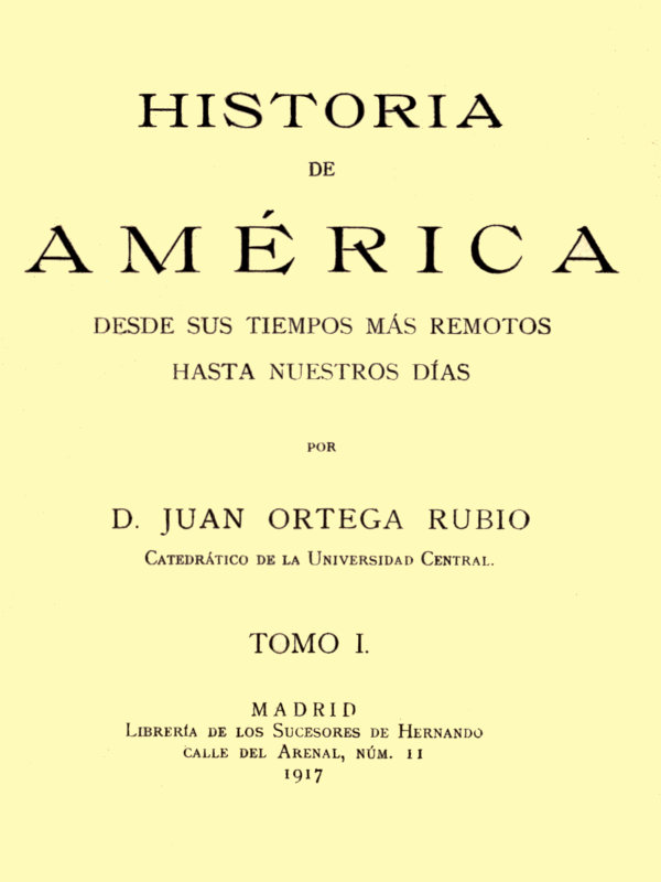 Historia de América desde sus tiempos más remotos hasta nuestros días, tomo I