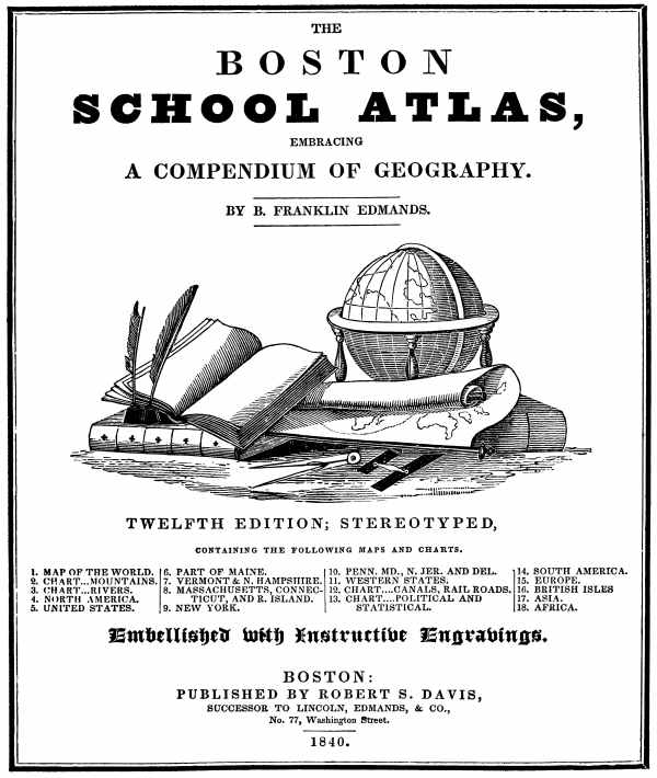 The Boston School Atlas, Embracing a Compendium of Geography The Boston School Atlas, Embracing a Compendium of Geography