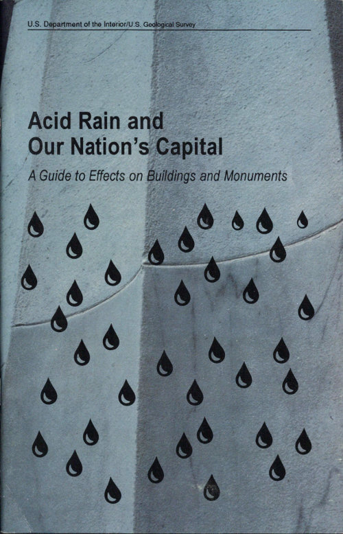 Acid Rain and Our Nation's Capital: A Guide to Effects on Buildings and Monuments Acid Rain and Our Nation's Capital: A Guide to Effects on Buildings and Monuments