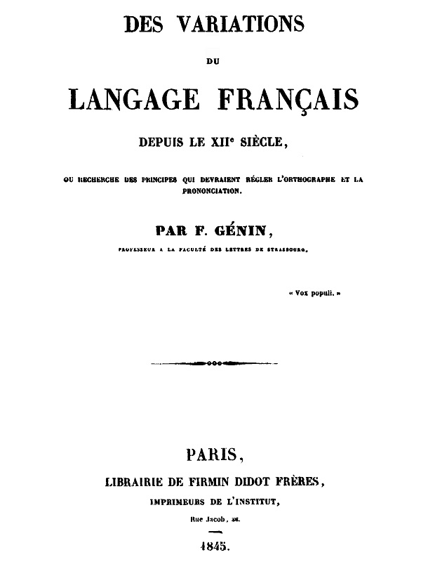 Des variations du langage français depuis le XIIe siècle ou recherche des principes qui devraient régler l'orthographe et la prononciation Des variations du langage français depuis le XIIe siècle ou recherche des principes qui devraient régler l'orthographe et la prononciation