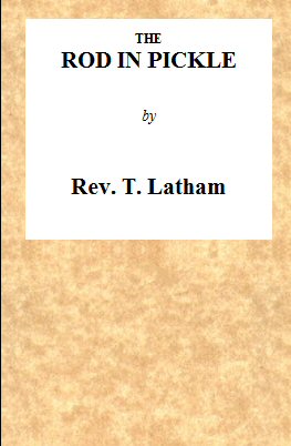 The Rod in Pickle; or, An Answer to the Appeal of John Church, the Obelisk Preacher
Containing an Authentic Narrative of the Cause of His Leaving Banbury, in Oxfordshire: Together With the Charges Exhibited Against Him, the Meeting of His Friends in Consequence of Those Charges, and the Result of That Meeting. To Which Are Added, His Letters, Written to the Managers of the Banbury Meeting-House, Begging Them Not to Let the Cause of His Dismissal Be Known in London.