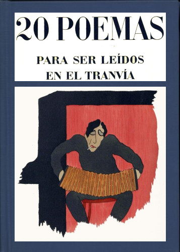 20 poemas para ser leídos en el tranvía 20 poemas para ser leídos en el tranvía