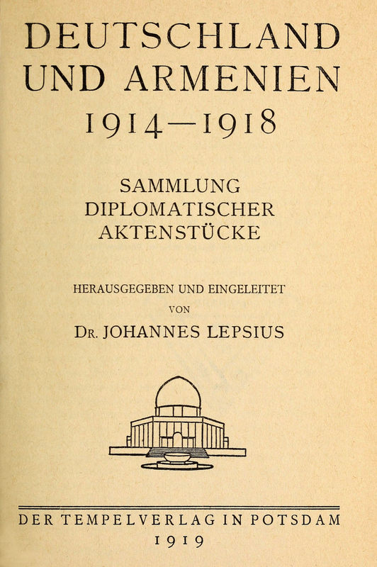 Deutschland und Armenien, 1914-1918: Sammlung diplomatischer Aktenstücke Deutschland und Armenien, 1914-1918: Sammlung diplomatischer Aktenstücke