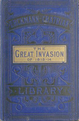 The Great Invasion of 1813-14; or, After Leipzig
Being a story of the entry of the allied forces into Alsace and Lorraine, and their march upon Paris after the Battle of Leipzig, called the Battle of the Kings and Nations