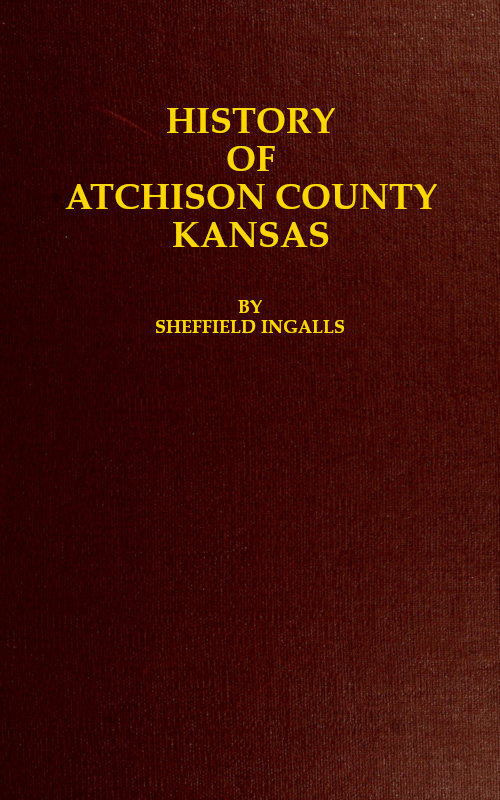 History of Atchison County, Kansas History of Atchison County, Kansas