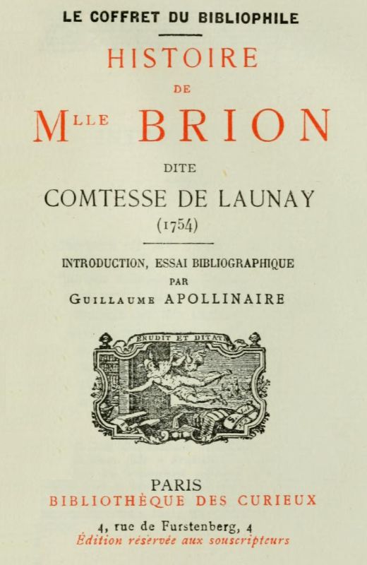 Histoire de Mlle Brion dite Comtesse de Launay (1754) Introduction, Essai bibliographique par Guillaume Apollinaire Histoire de Mlle Brion dite Comtesse de Launay (1754) Introduction, Essai bibliographique par Guillaume Apollinaire