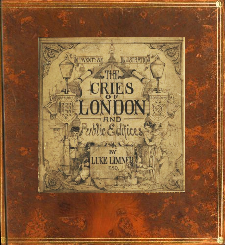 London Cries & Public Edifices London Cries & Public Edifices