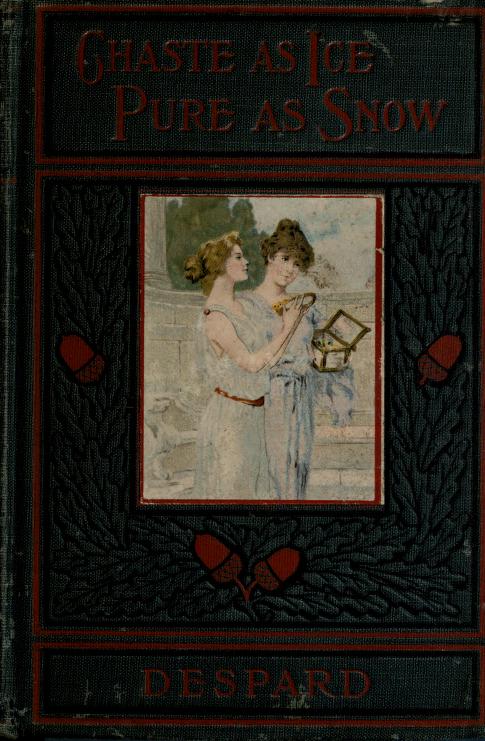 Chaste as Ice, Pure as Snow: A Novel Chaste as Ice, Pure as Snow: A Novel