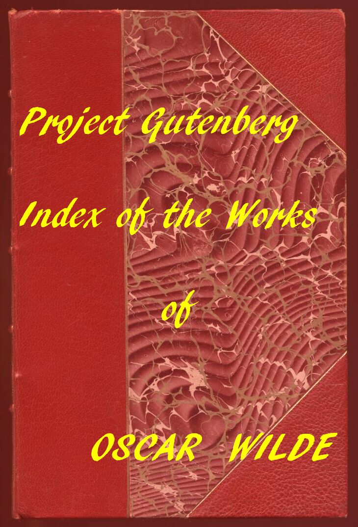 Index of the Project Gutenberg Works of Oscar Wilde Index of the Project Gutenberg Works of Oscar Wilde