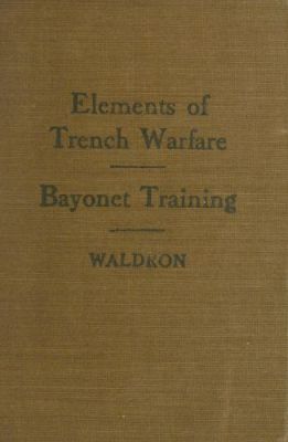 Elements of Trench Warfare: Bayonet Training Elements of Trench Warfare: Bayonet Training