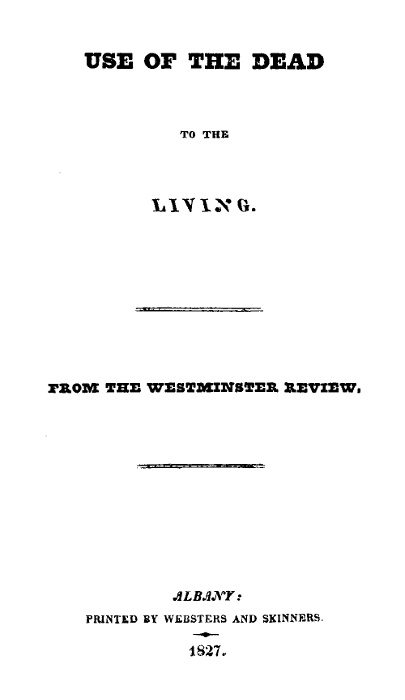 Use of the Dead to the Living Use of the Dead to the Living