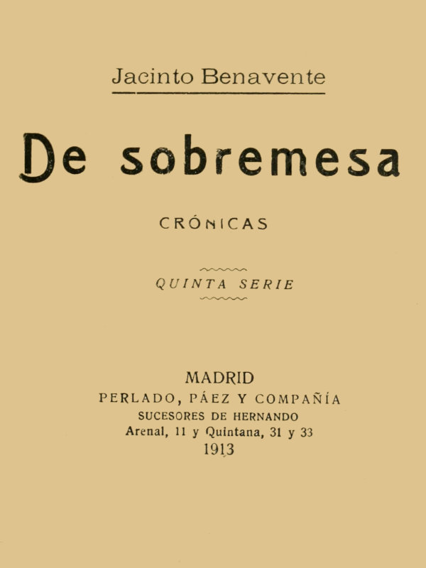 De Sobremesa; crónicas, Quinta Parte (de 5)