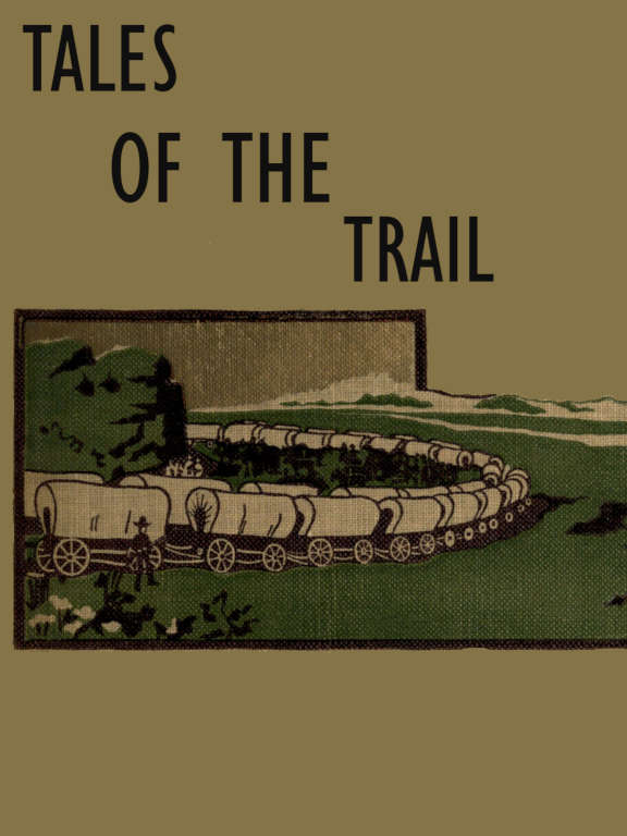 Tales of the Trail: Short Stories of Western Life Tales of the Trail: Short Stories of Western Life