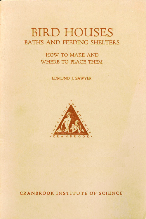 Bird Houses, Baths and Feeding Shelters: How to Make and Where to Place Them Bird Houses, Baths and Feeding Shelters: How to Make and Where to Place Them