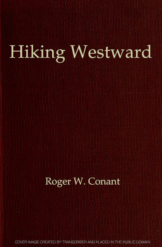 Hiking Westward
Being the Story of Two Boys Whose Ambition Led Them to Face Privations and Hardships in Their Quest of a Home in the Great West
