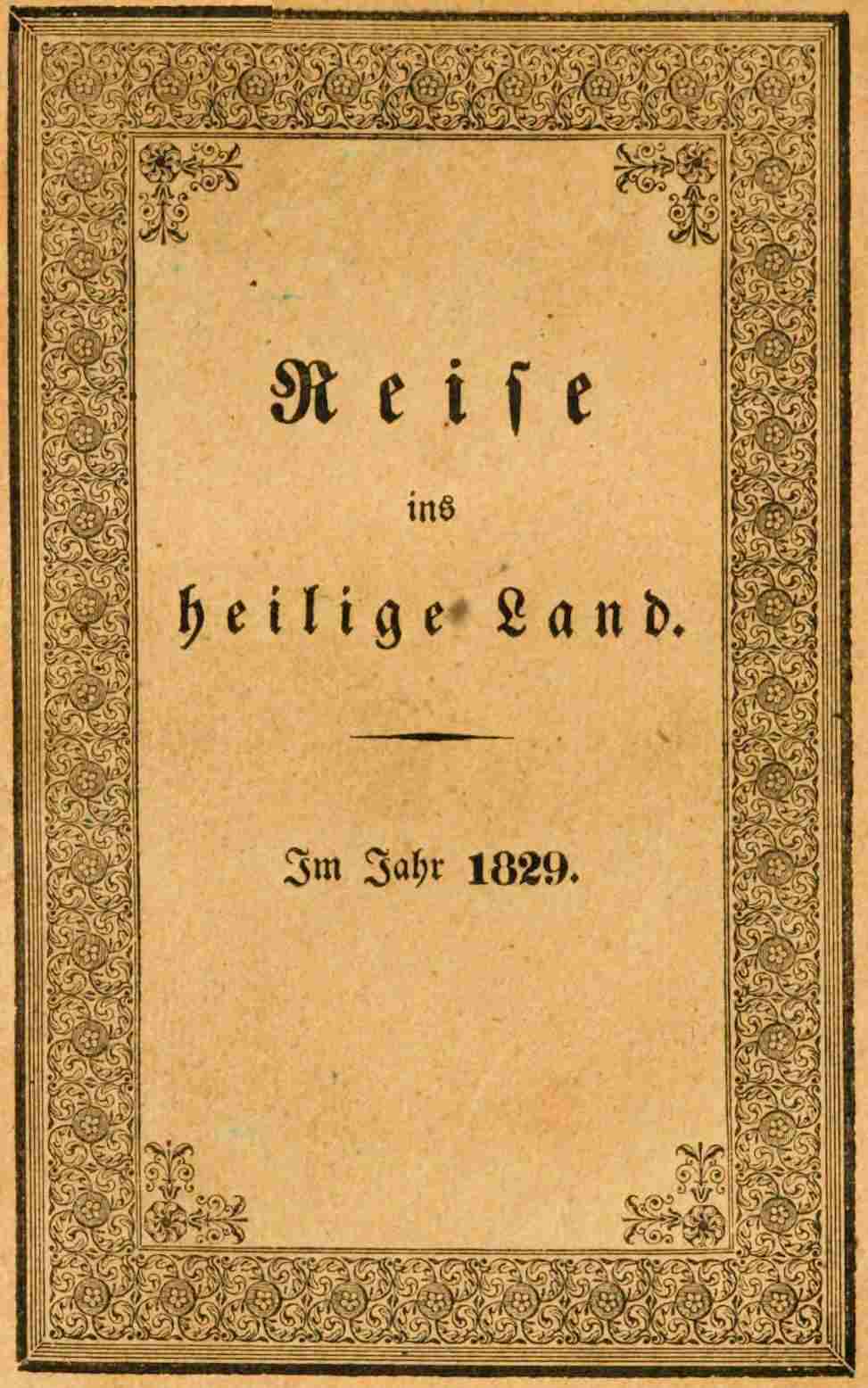 Reise ins heilige Land: Im Jahr 1829 Reise ins heilige Land: Im Jahr 1829