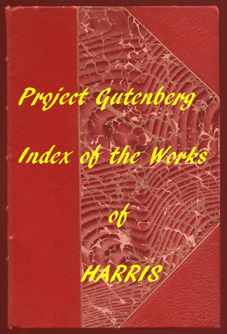 Index of the Project Gutenberg Works of Joel Chandler Harris Index of the Project Gutenberg Works of Joel Chandler Harris