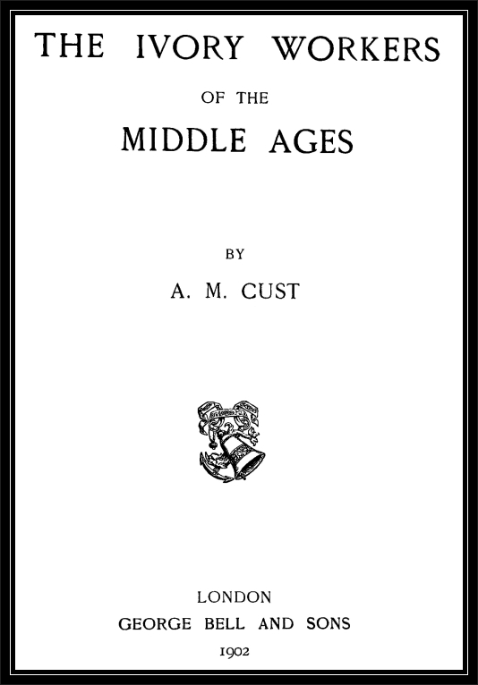 The Ivory Workers of the Middle Ages The Ivory Workers of the Middle Ages