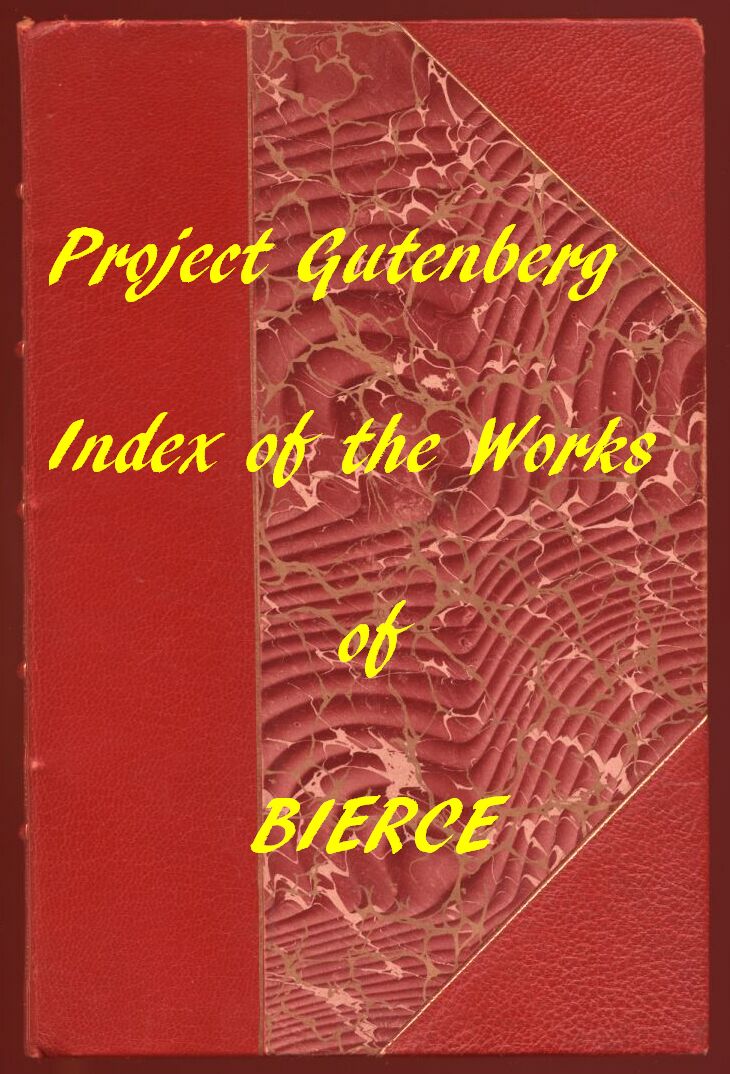Index of the Project Gutenberg Works of Ambrose Bierce Index of the Project Gutenberg Works of Ambrose Bierce