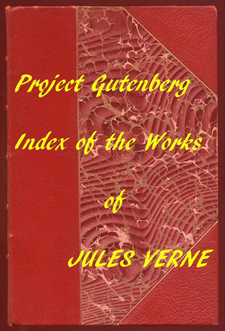 Index of the Project Gutenberg Works of Jules Verne Index of the Project Gutenberg Works of Jules Verne