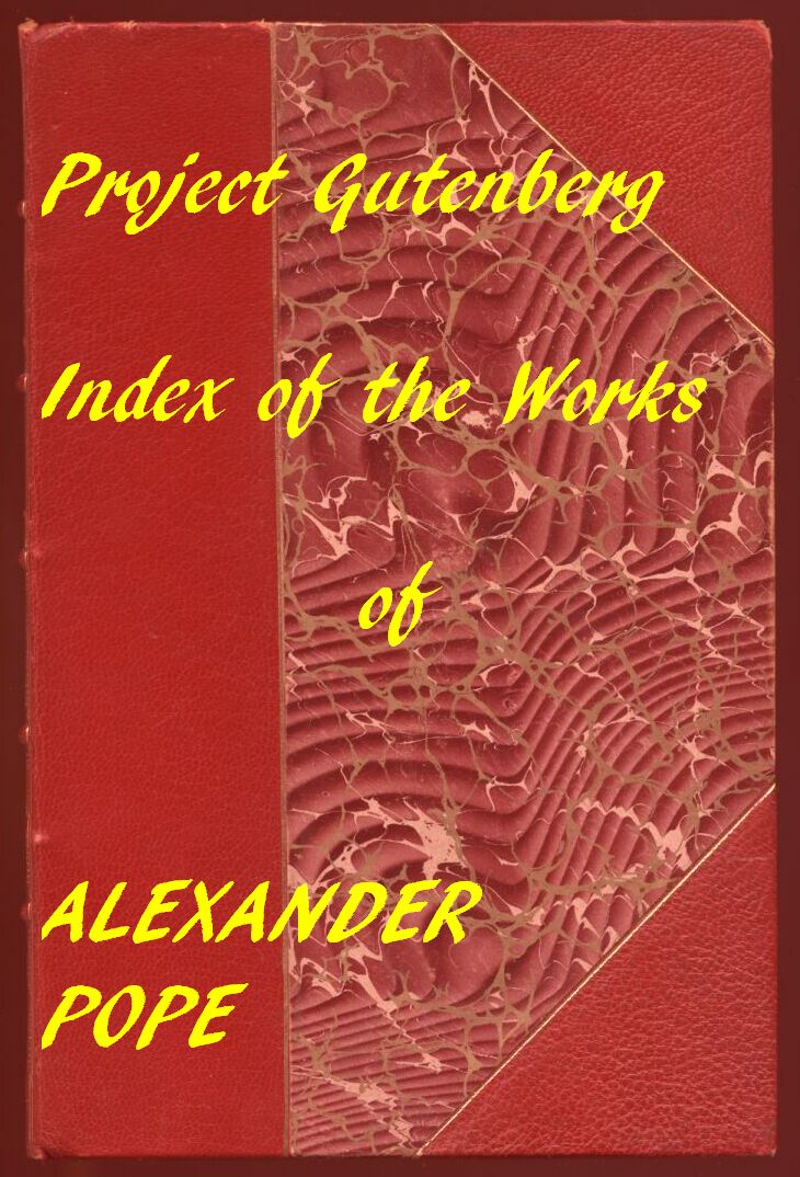 Index of the Project Gutenberg Works of Alexander Pope Index of the Project Gutenberg Works of Alexander Pope