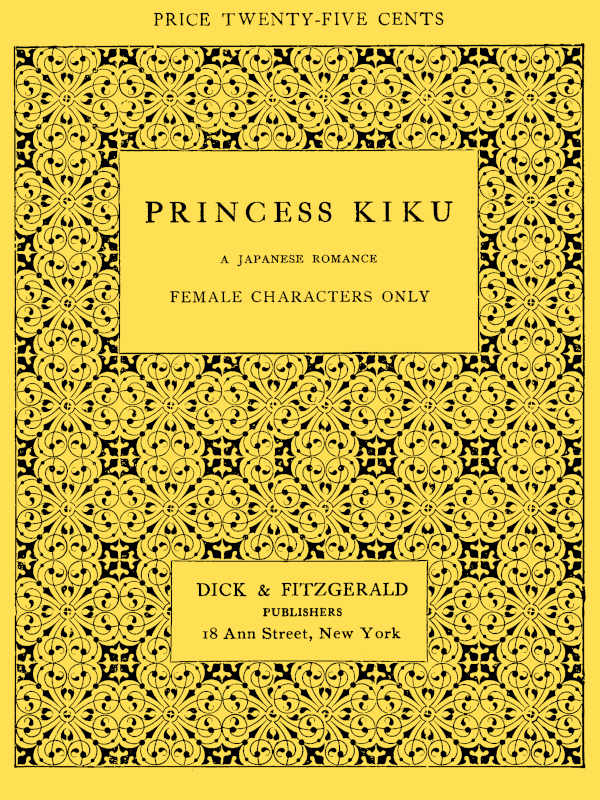Princess Kiku: A Japanese Romance. A Play for Girls Princess Kiku: A Japanese Romance. A Play for Girls