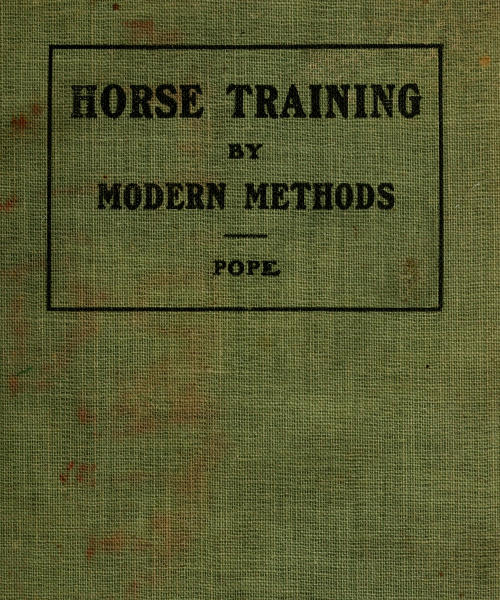 Horse Training by Modern Methods Horse Training by Modern Methods