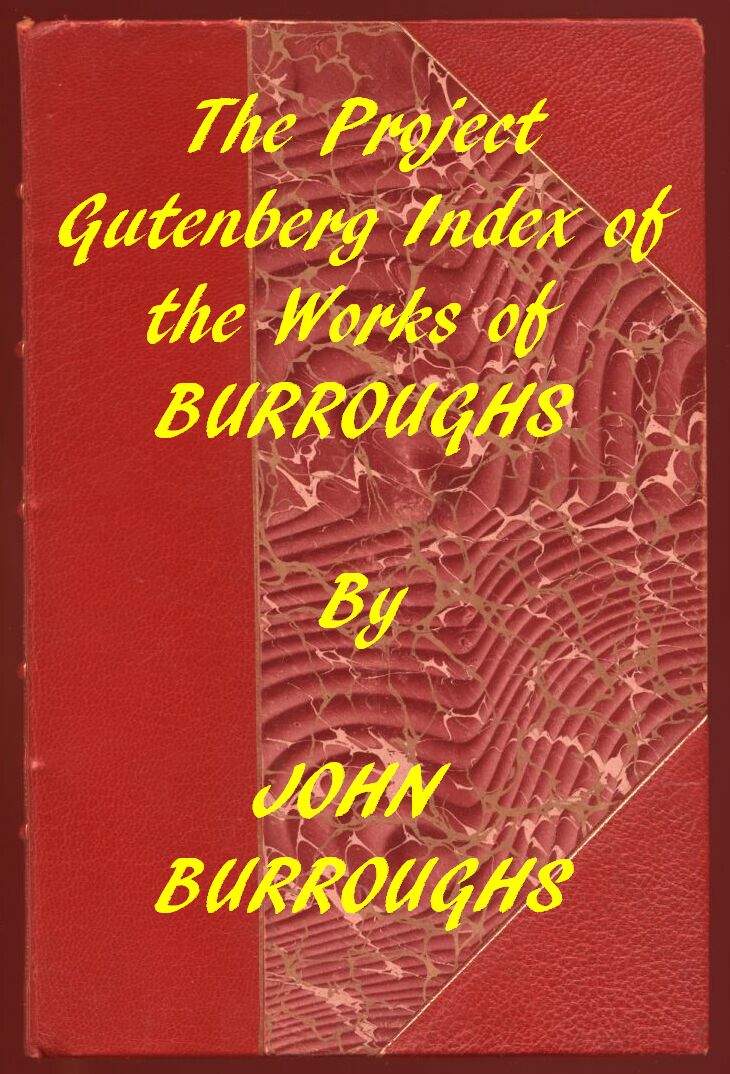 Index of the Project Gutenberg Works of John Burroughs Index of the Project Gutenberg Works of John Burroughs