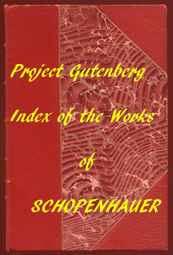 Index of the Project Gutenberg Works of Arthur Schopenhauer Index of the Project Gutenberg Works of Arthur Schopenhauer