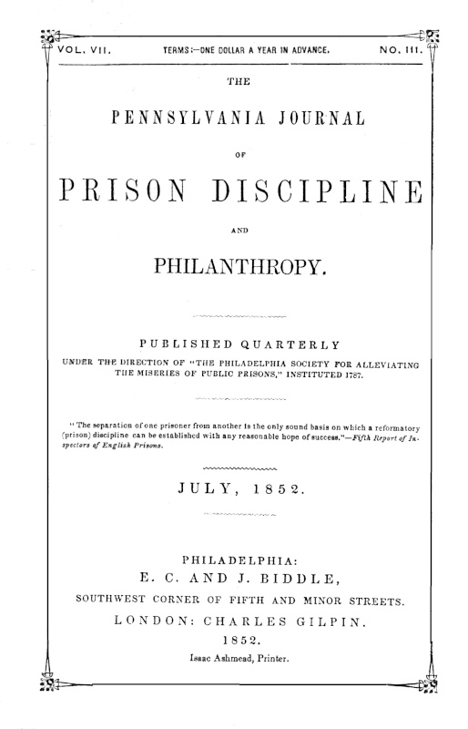 The Pennsylvania Journal of Prison Discipline and Philanthropy (Vol. VII, No. III, July 1852) The Pennsylvania Journal of Prison Discipline and Philanthropy (Vol. VII, No. III, July 1852)