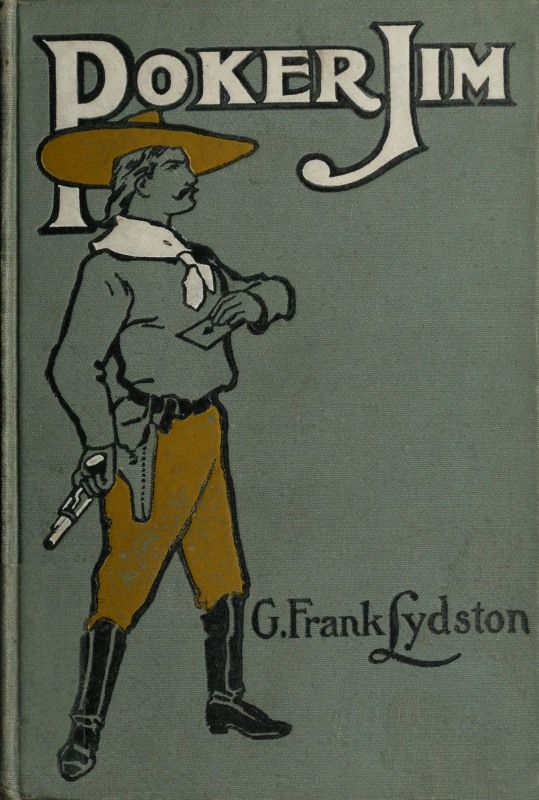 Poker Jim, Gentleman, and Other Tales and Sketches Poker Jim, Gentleman, and Other Tales and Sketches