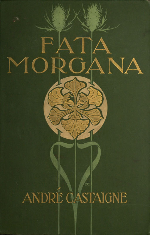Fata Morgana: A Romance of Art Student Life in Paris Fata Morgana: A Romance of Art Student Life in Paris