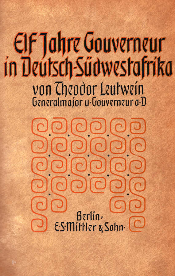 Elf Jahre Gouverneur in Deutsch-Südwestafrika Elf Jahre Gouverneur in Deutsch-Südwestafrika