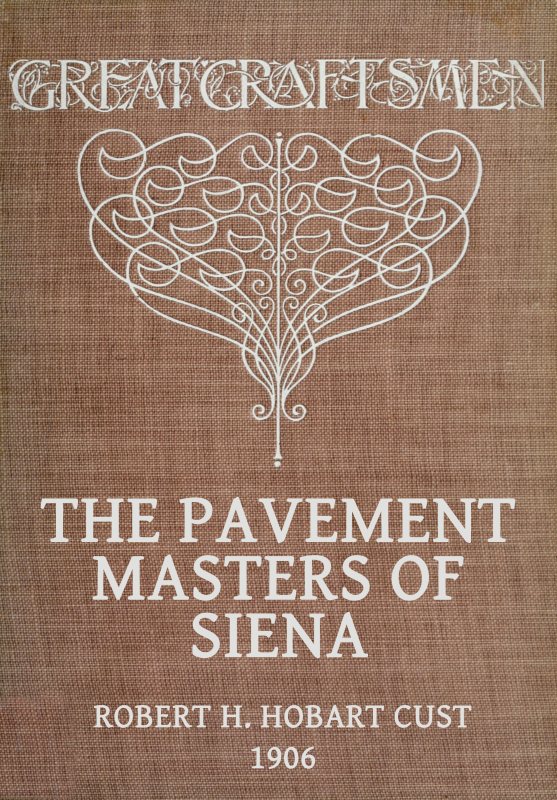 The Pavement Masters of Siena (1369-1562) The Pavement Masters of Siena (1369-1562)